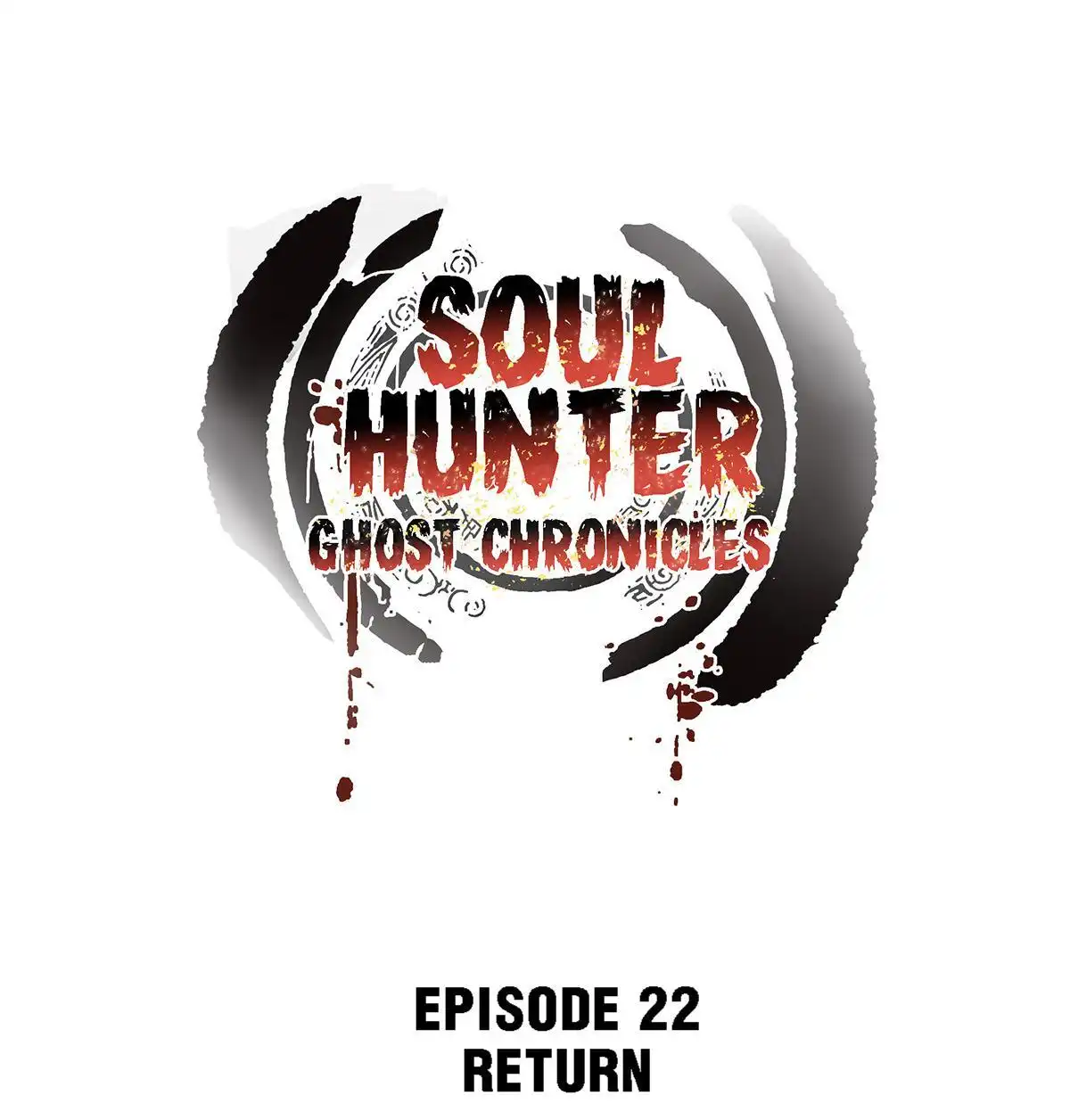 Soul Hunter: Ghost Chronicles [ALL CHAPTERS] Chapter 22 1